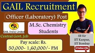 Gail Jobs Vacancy 2021|| Officer (Laboratory) Post | For MSc Chemistry | Rs. 50,000- 1,60,000/- PM