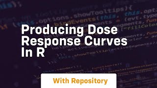 producing dose response curves in r