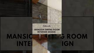 Mansion Dining Room Interior Design
