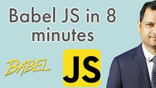 Learn Babel JS in 8 minutes  - best JS transpiler