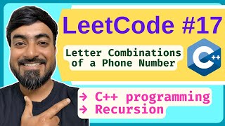 LeetCode 17: Letter Combinations of a Phone Number | C++ Solution + Step-by-Step Explanation
