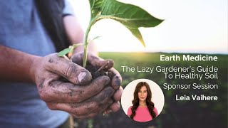 Seed To Harvest 2026 - Session 13: Earth Medicine
