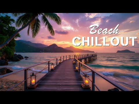 Beach Chillout Lounge🌴 Beautiful Sunset Vibes - Chill Music for Sophisticated Evenings
