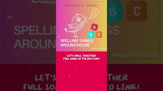 #SpellingSongs#LearnToSpell#AlphabetSongs#KidsSpelling#EducationalSongs#SongsForKids#Preschool