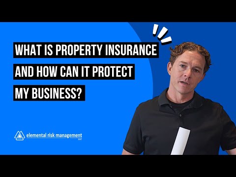 What is Property Insurance And How Can it Protect My Business?