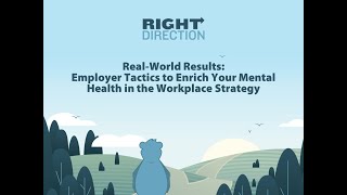 Real World Results: Employer Tactics to Enrich Your Mental Health in the Workplace Strategy
