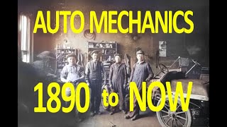 The Automotive Mechanic A Historical Perspective From 1890s to Present-Rare Photos and Video Clips