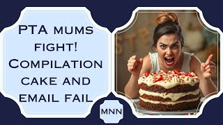 PTA Mums Fight - Compilation Cake Fight and Email Fail - #mumsnet #aibu #pta #fight #drama