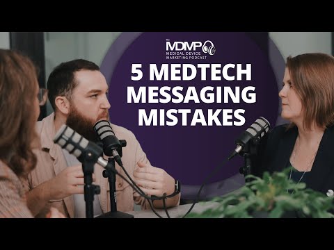 The top 5 mistakes that will kill your medical device messaging