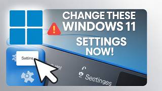Windows 11 Settings You MUST Change Right Now!
