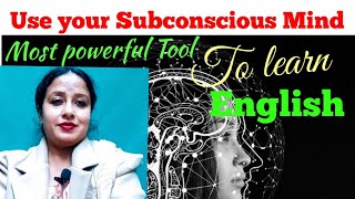 "Use your Subconscious mind to learn English"by ESL classes