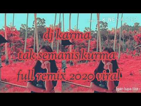 Dj karma tak semanis kurma full remix viral 2020