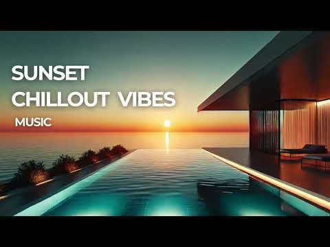 SUNSET CHILLOUT VIBES - Lounge Music