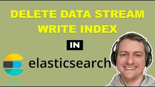 Delete Data Stream Write Index in Elasticsearch