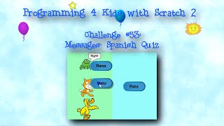 Programming 4 Kids in Scratch 2: Challenge #53 - Messages: Spanish Quiz