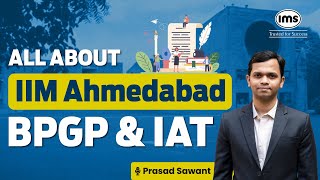 All About IIM Ahmedabad BPGP and IAT 2025 | Eligibility, Application Process | Prasad Sawant