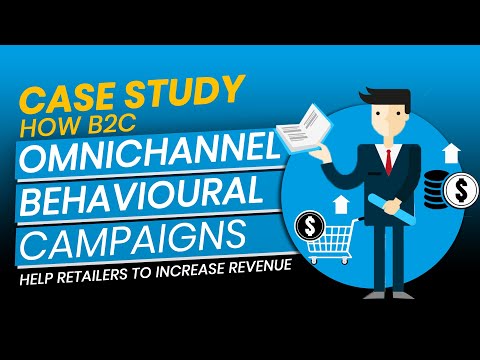 How B2C Omnichannel Behavioural Campaigns Help Retailers Increase ROI