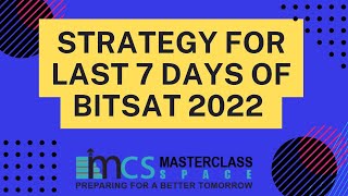 Strategy for last 7 days of BITSAT 2022 by BITS Pilani Alumni & Students | Best approach for BITSAT