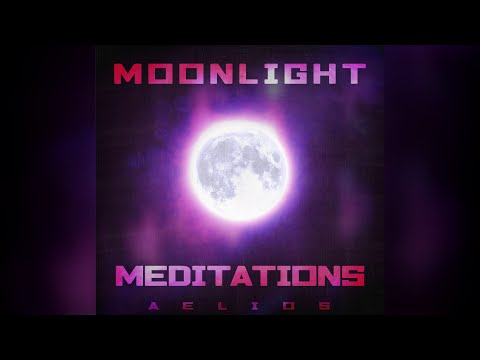 Moonlight Meditations | Aelios (LYRIC VIDEO)