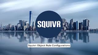 Squivr - Object Rule Configurations Overview - How to enable hierarchy auto builds in Salesforce