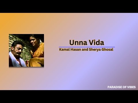 UNNA VIDA Song Lyrics video | Ilayaraja | Kamal Hassan and Shreya Ghoshal
