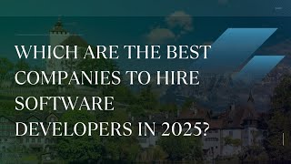 Which are the best companies to hire software developers in 2025