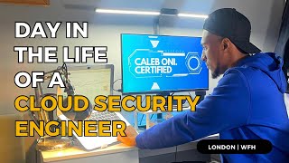 A Day in the life of a Cloud Security Engineer | Key Responsibilities | London