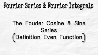 Even Function | Fourier Cosine and Sine Series | Fourier Series and Integrals | Bangla