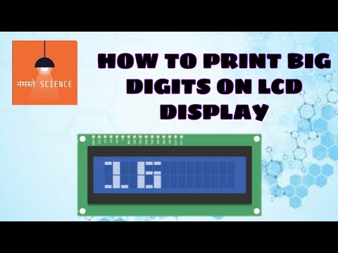 HOW TO PRINT BIG DIGITS ON LCD DISPLAY | NAMASTE SCIENCE | 100% WORKING|