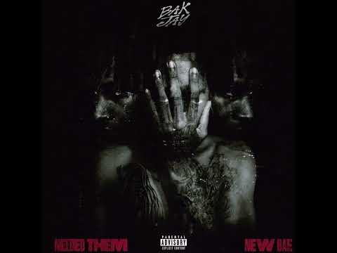 BAK Jay - Needed Them (Official Audio)