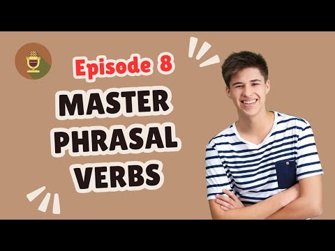 Episode 8 Using Phrasal Verbs in Daily Conversations @EnglishLearningPodcastt