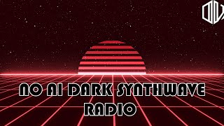 No AI Dark Synthwave Radio 24/7 Dark Synthwave Music to work and relax to