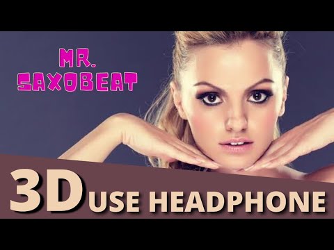 ALEXANDRA STAN - Mr. Saxobeat ( 3D Audio )