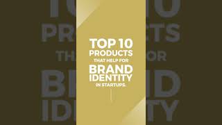 Top 10 products that help for Brand Identity in Startups