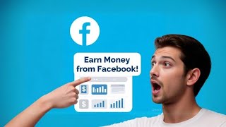 How to Earn Money from Facebook in 2025 | Facebook Monetization Full Guide