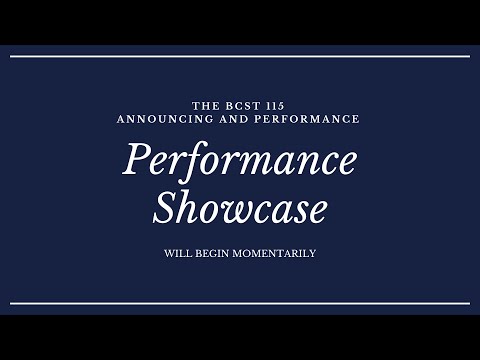 BCST115 Performance Showcase Spring 2022