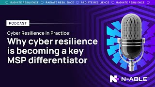 Why cyber resilience is becoming a key MSP differentiator
