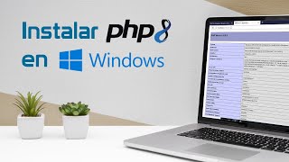 Como instalar PHP 8 en windows