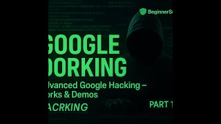 Google Hacking for Beginners Videos Series part 1.