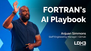 FORTRAN’s AI Playbook: Leadership lessons from history | Anjuan Simmons | LDX3 London 2025