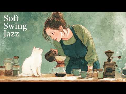 ☕Soft Swing Jazz | Relaxing Home Café Playlist