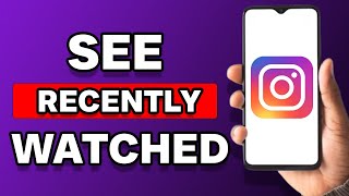 How To See Recently Watched Reels On Instagram