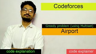 Airport || Codeforces Round #134 (Div. 2) || GREEDY PROBLEM || MULTISET || CODEFORCES