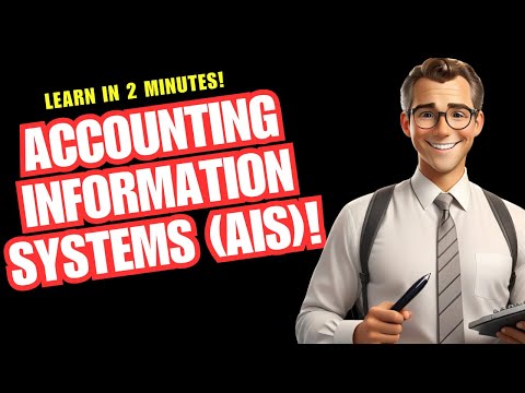 Accounting Information Systems (AIS): Explained in 2 Minutes!