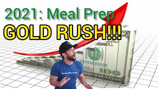 Why Meal Prep Industry is Going To Be HUGE in 2021. Meal Prep GOLD RUSH! Are you ready for 2021?