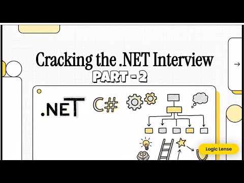 Cracking the .NET Interview Part -2 | .NET Core Concepts | .NET Questions and answer | Logic Lense