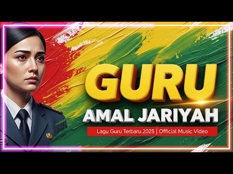 Guru Amal Jariyah | Lagu Guru Terbaru 2025 | Lagu Sedih & Menyentuh Hati