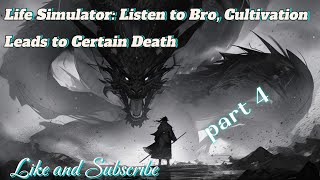 Life Simulator: Listen to Bro Cultivation Leads to Certain Death Part 4