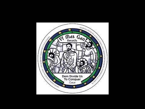 Guux & Mr Ites - Dem Divide Us To Conquer (7" Yi Mas Gan Records)