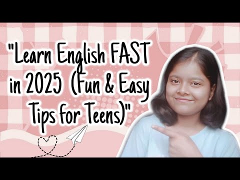 "Learn English FAST in 2025 (Fun & Easy Tips for Teens)"